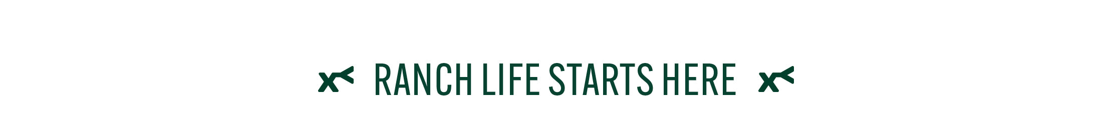 Text 'Ranch Life Starts Here' on a white background