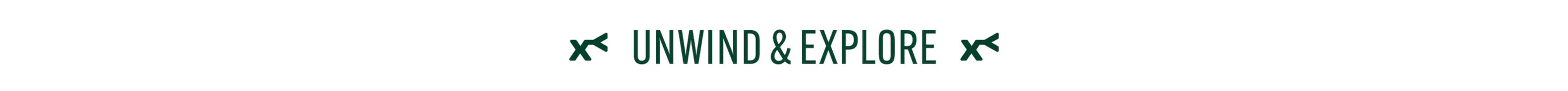 Text 'Unwind & Explore' on a white background