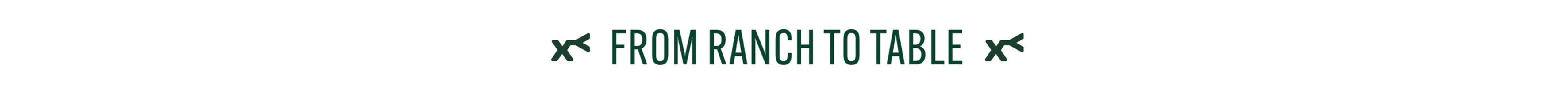 Text 'From Ranch to Table' on a white background